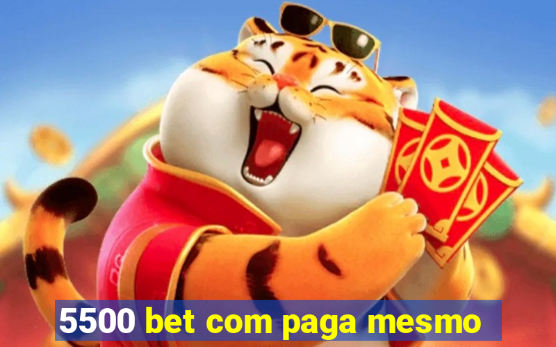 5500 bet com paga mesmo